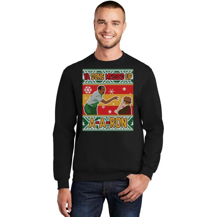 Ya Done Messed Up A A Ron Ugly Christmas Funny Tall Sweatshirt