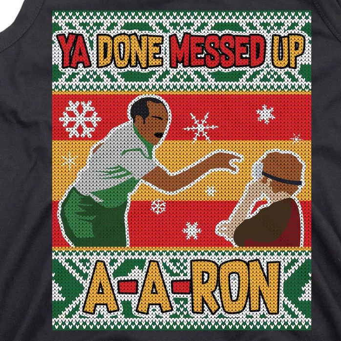 Ya Done Messed Up A A Ron Ugly Christmas Funny Tank Top