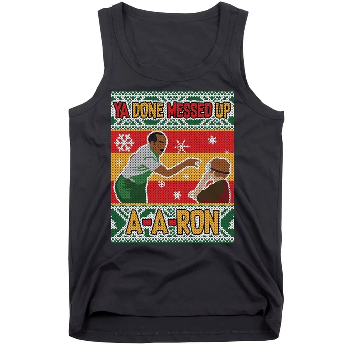 Ya Done Messed Up A A Ron Ugly Christmas Funny Tank Top