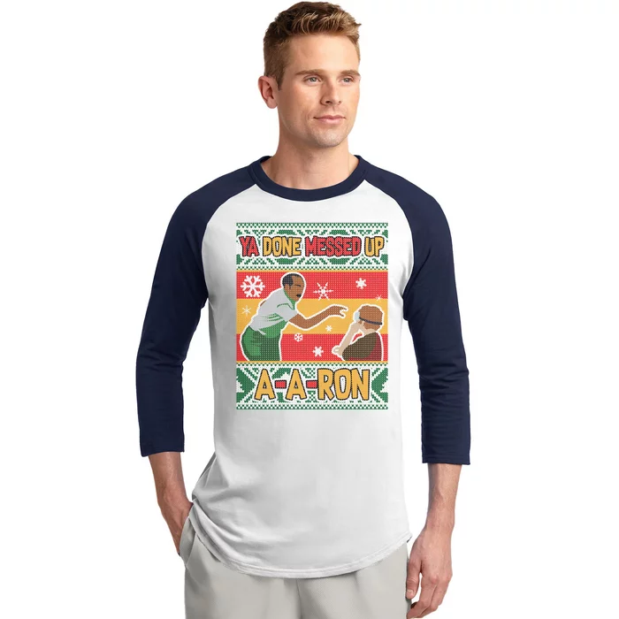 Ya Done Messed Up A A Ron Ugly Christmas Funny Baseball Sleeve Shirt