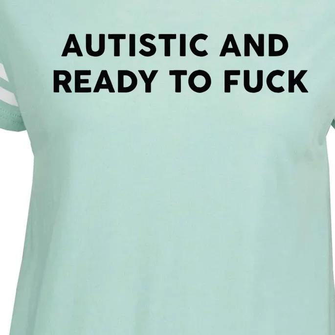 Autistic And Ready To Fuck Enza Ladies Jersey Football T-Shirt