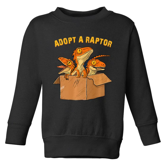 Adopt A Raptor Funny Tee Most Amazing Pets Toddler Sweatshirt