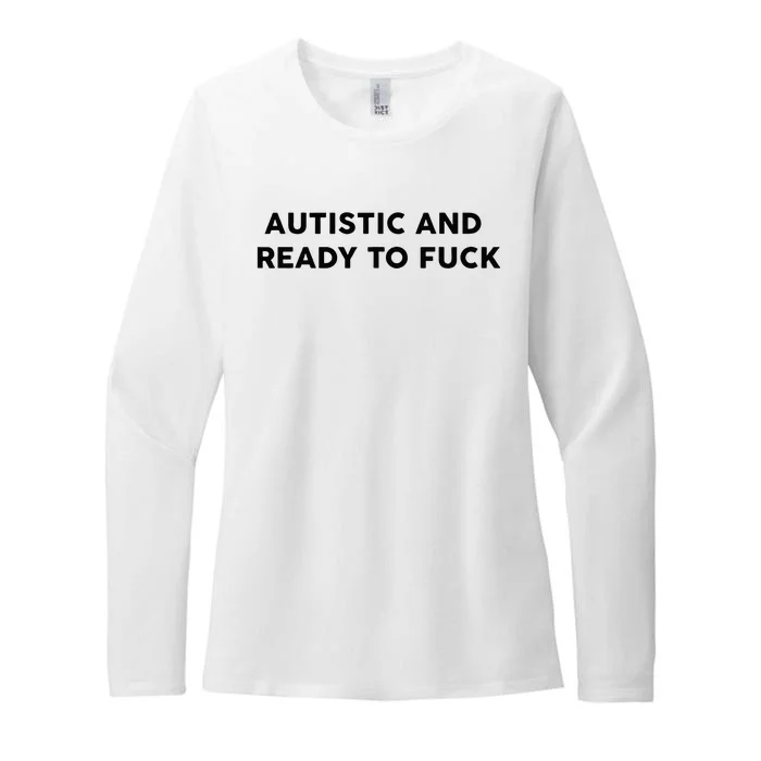 Autistic And Ready To Fuck Funny Saying Womens CVC Long Sleeve Shirt