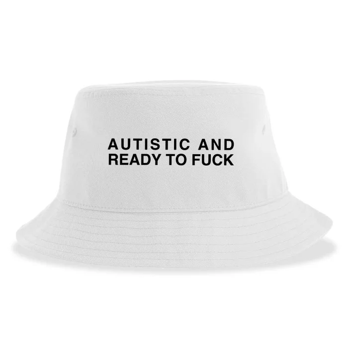 Autistic And Ready To Fuck Sustainable Bucket Hat