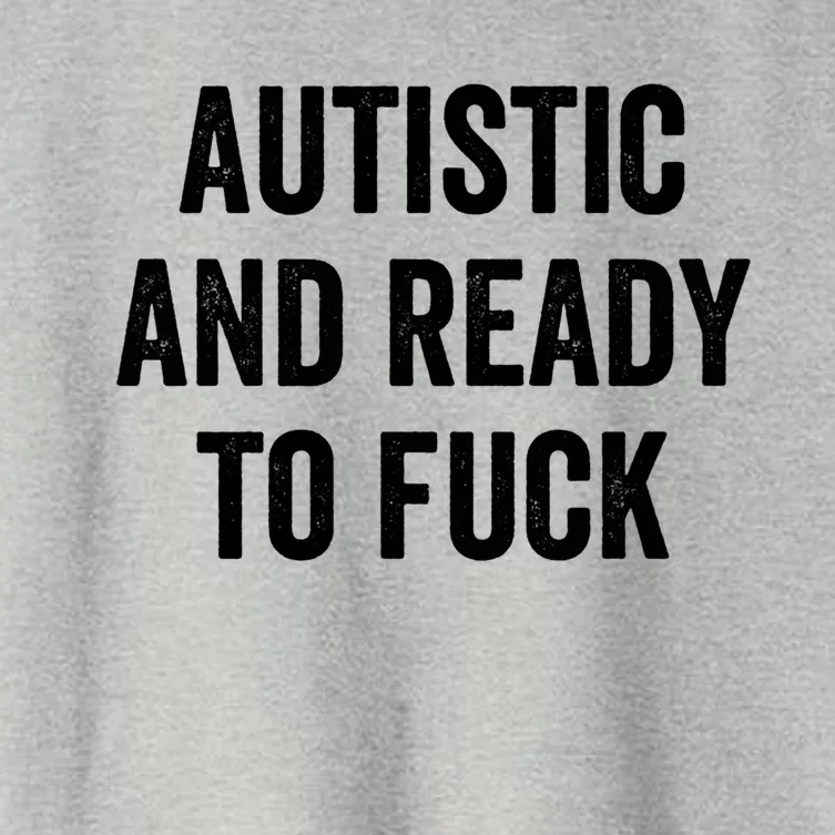 Autistic And Ready To F Gift Funny Autism Adult Humor Gift Women's Crop Top Tee