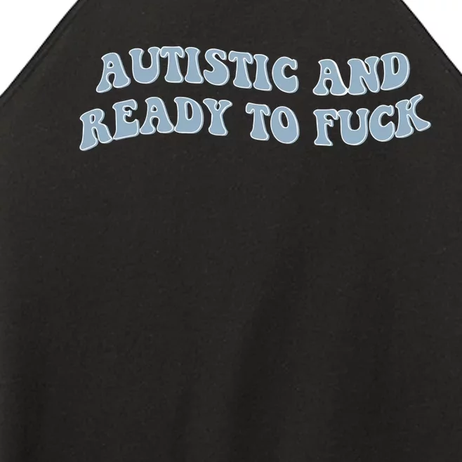 Autistic And Ready To Fuck Women’s Perfect Tri Rocker Tank