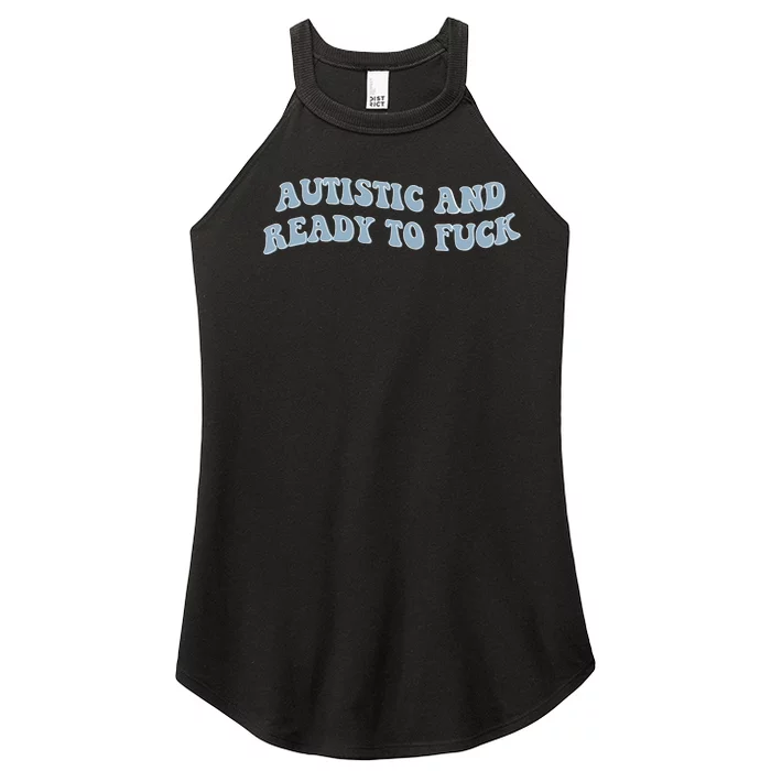 Autistic And Ready To Fuck Women’s Perfect Tri Rocker Tank