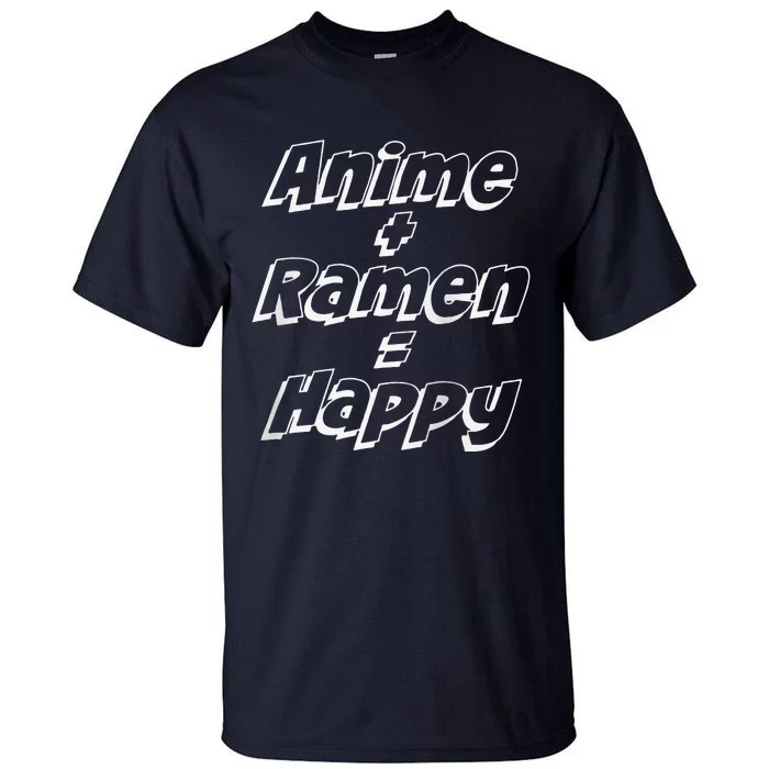 Anmie And Ramen Equals Happy Funny Raglan Baseball Tall T-Shirt