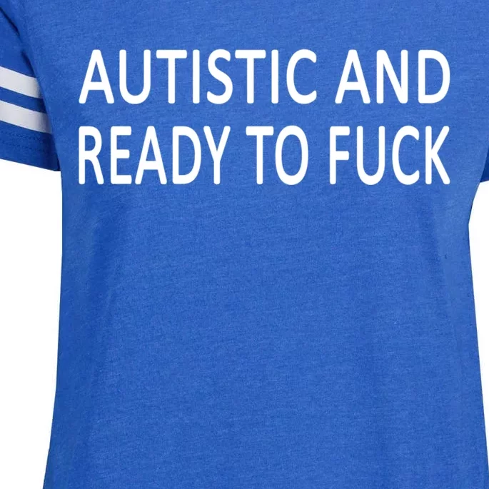 Autistic And Ready To Fuck Enza Ladies Jersey Football T-Shirt