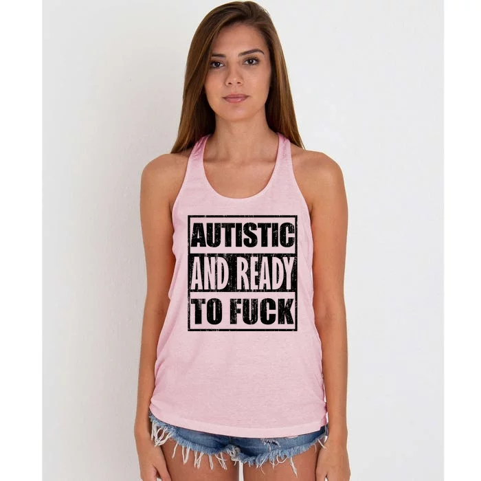 Autistic And Ready To Fuck Gift Women's Knotted Racerback Tank