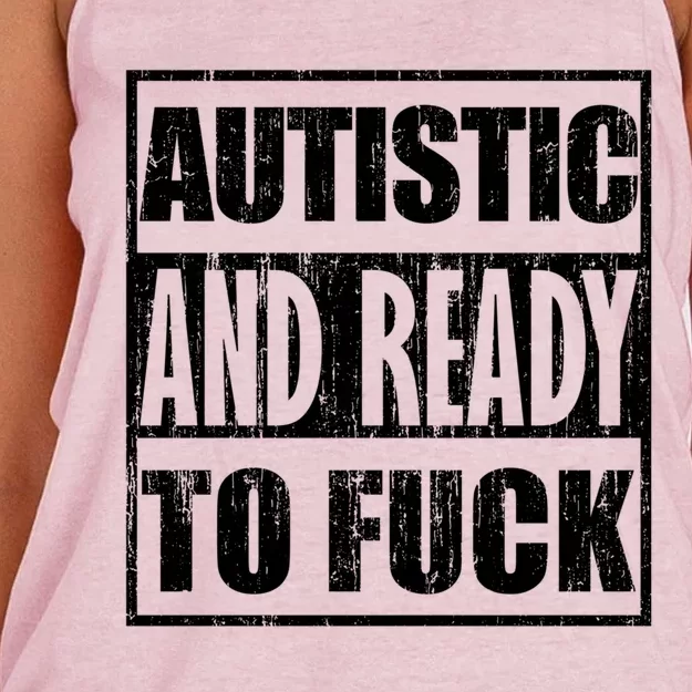 Autistic And Ready To Fuck Gift Women's Knotted Racerback Tank