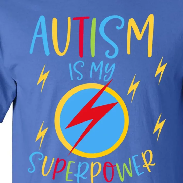 Autism Awareness Ribbon Is My Superpower Meaningful Gift Tall T-Shirt