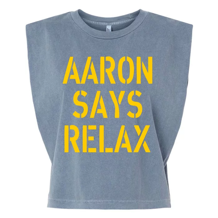 Aaron Says Relax Green Bay Football Quote Garment-Dyed Women's Muscle Tee