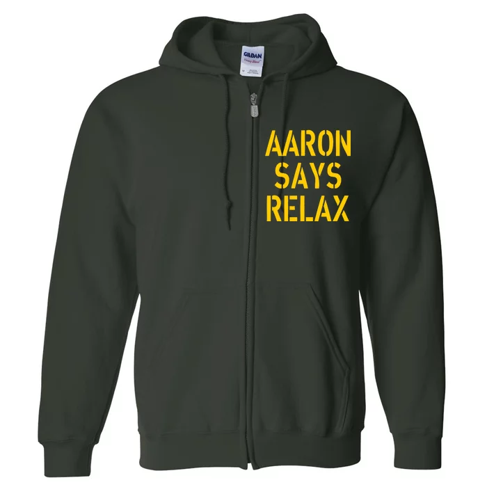 Aaron Says Relax Green Bay Football Quote Full Zip Hoodie