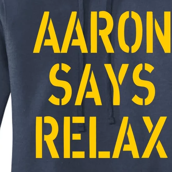 Aaron Says Relax Green Bay Football Quote Women's Pullover Hoodie