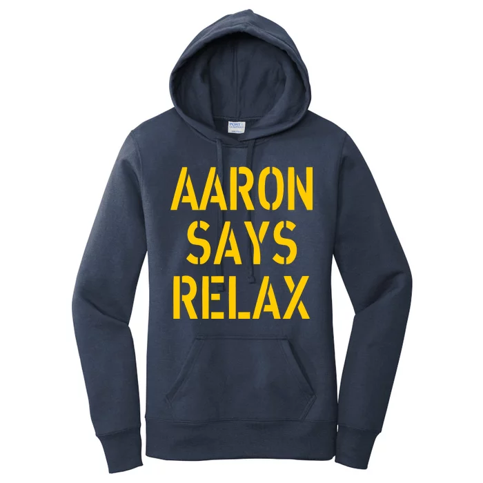 Aaron Says Relax Green Bay Football Quote Women's Pullover Hoodie