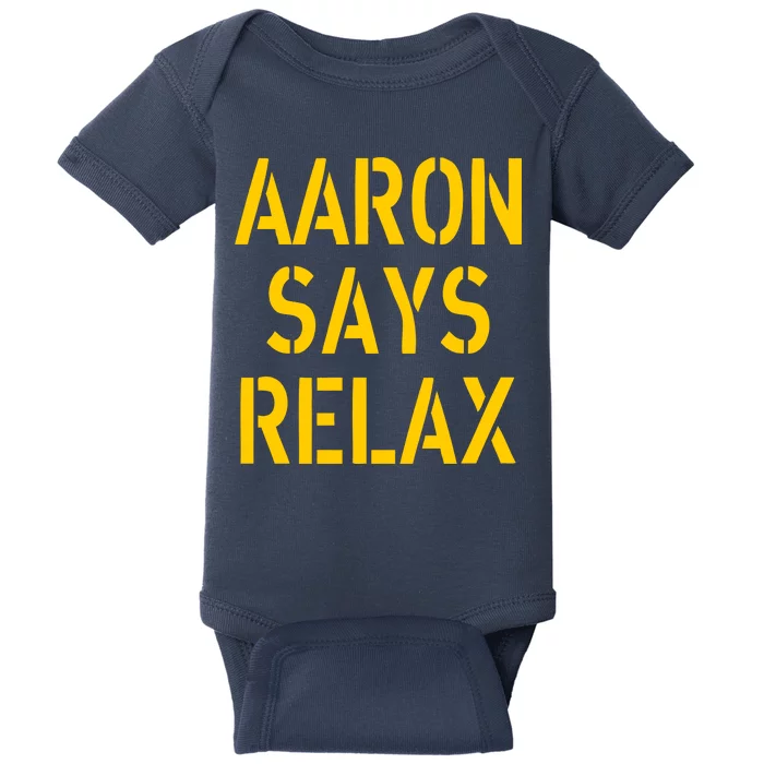 Aaron Says Relax Green Bay Football Quote Baby Bodysuit