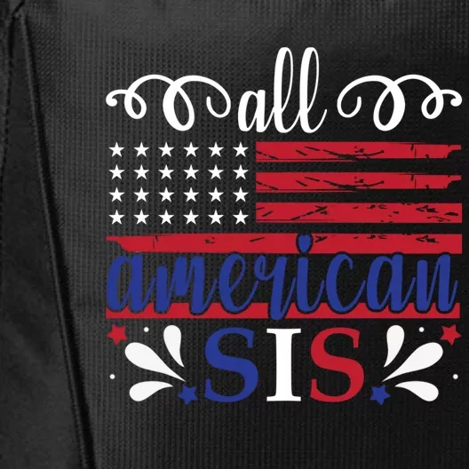 All American Sis 4th Of July Feminist Independence Day Meaningful Gift City Backpack