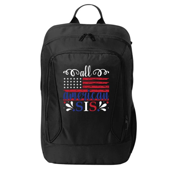 All American Sis 4th Of July Feminist Independence Day Meaningful Gift City Backpack