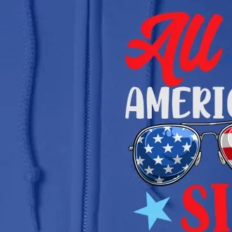 All American Sis 4th Of July Sunglasses American Us Flag Gift Full Zip Hoodie