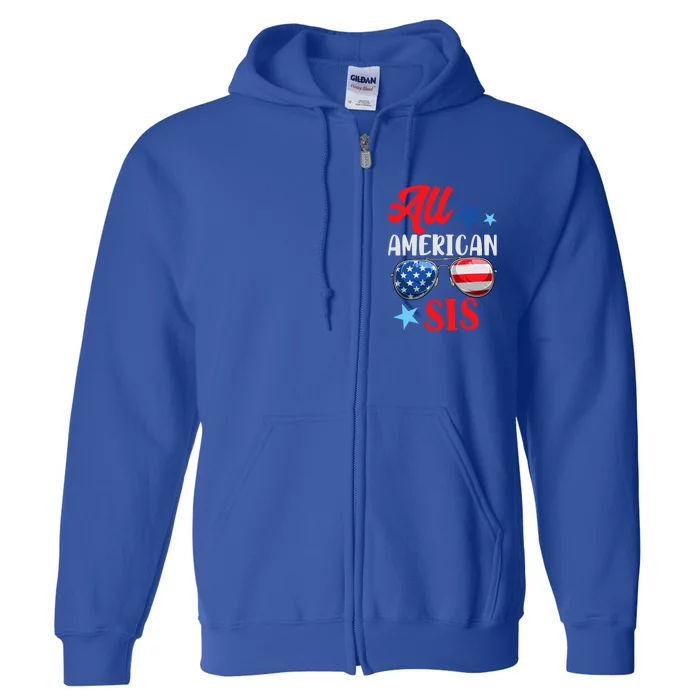 All American Sis 4th Of July Sunglasses American Us Flag Gift Full Zip Hoodie