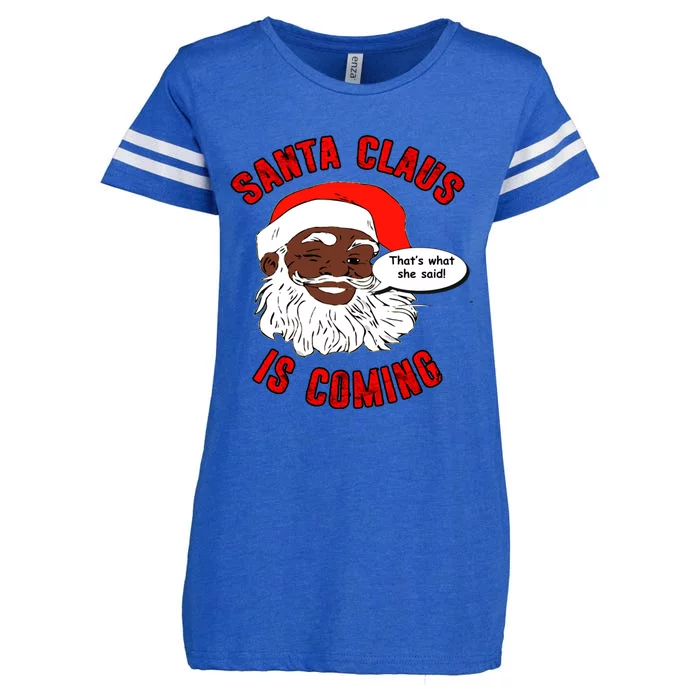 African American Santa Claus Is Coming ThatS What She Said Gift Enza Ladies Jersey Football T-Shirt