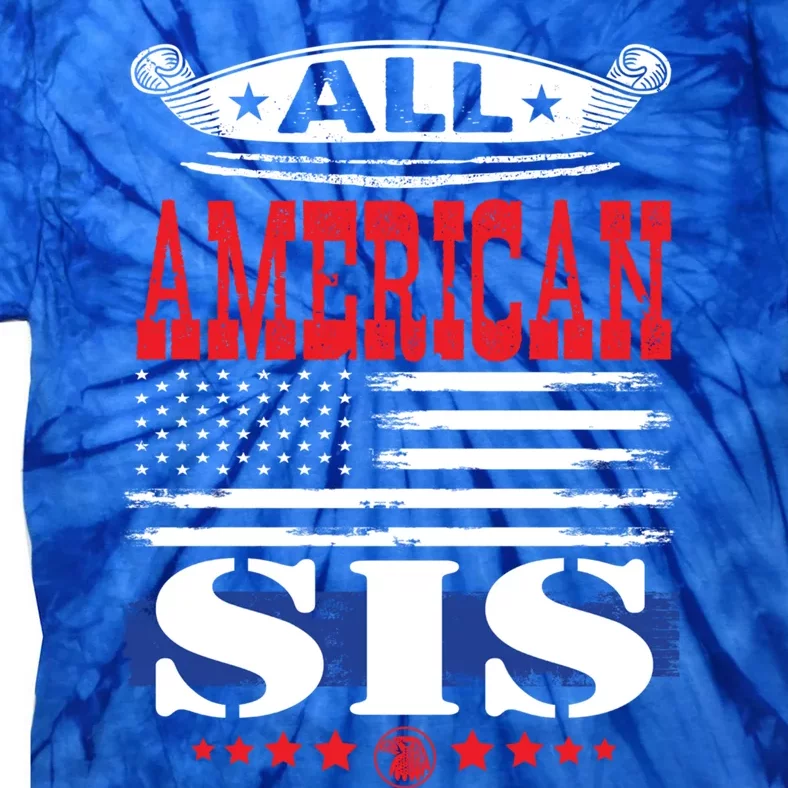 All American Sis Family Matching 4th Of July Gift Tie-Dye T-Shirt