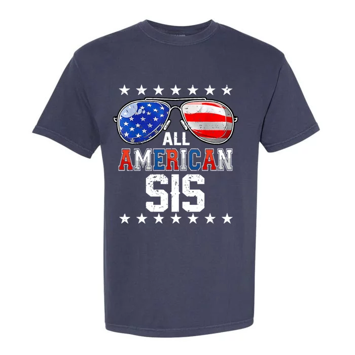 All American Sis Us Flag For Matching Sister 4th Of July Gift Garment-Dyed Heavyweight T-Shirt