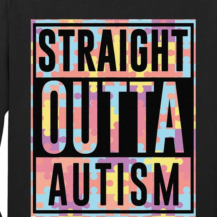 Autism Awarenesss Straight Outta Autism Gift Tall Long Sleeve T-Shirt