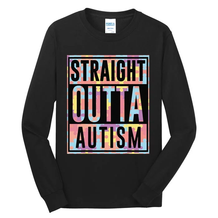 Autism Awarenesss Straight Outta Autism Gift Tall Long Sleeve T-Shirt