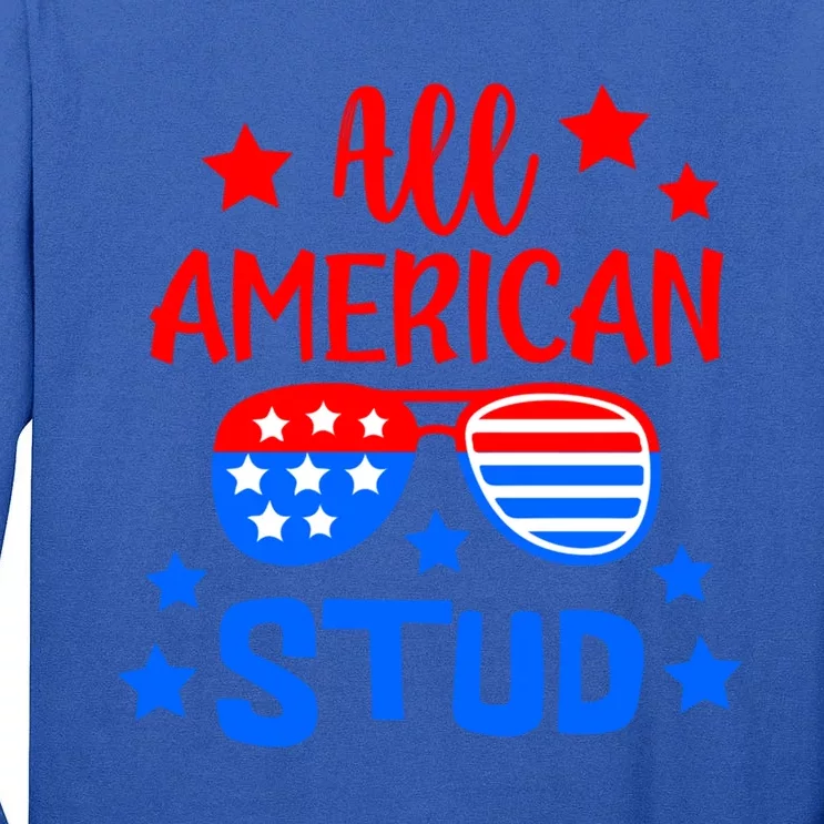 All American Stud 4th Of July Patriotic Great Gift Tall Long Sleeve T-Shirt