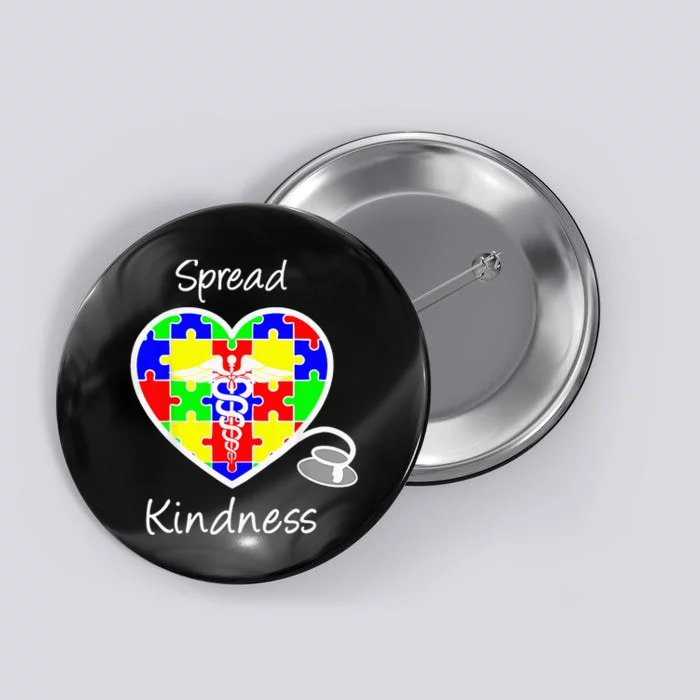 Autism Awareness Spread Kindness Nurse Heart Button