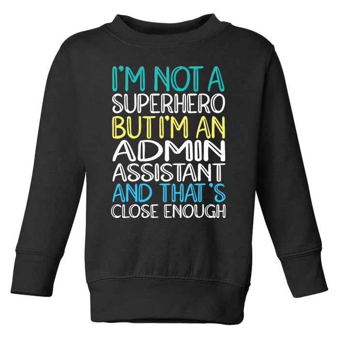 Admin Assistant Superhero Administrative Assistant Toddler Sweatshirt