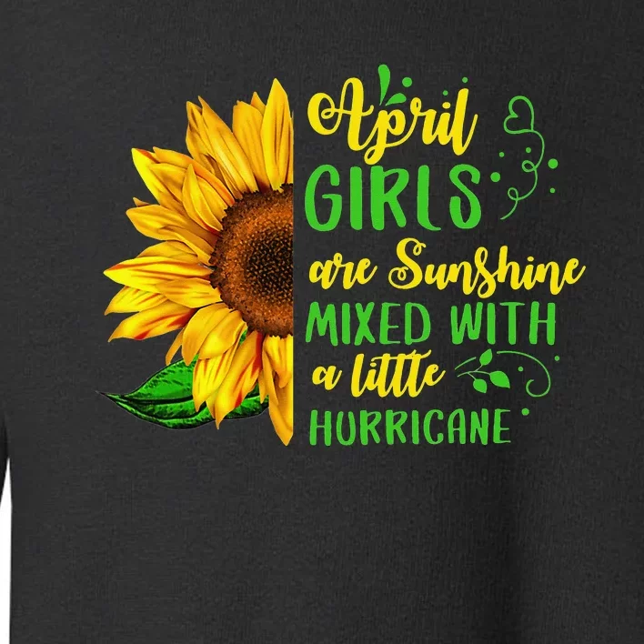 April Are Sunshine & Hurricane April Birthday Party Toddler Sweatshirt