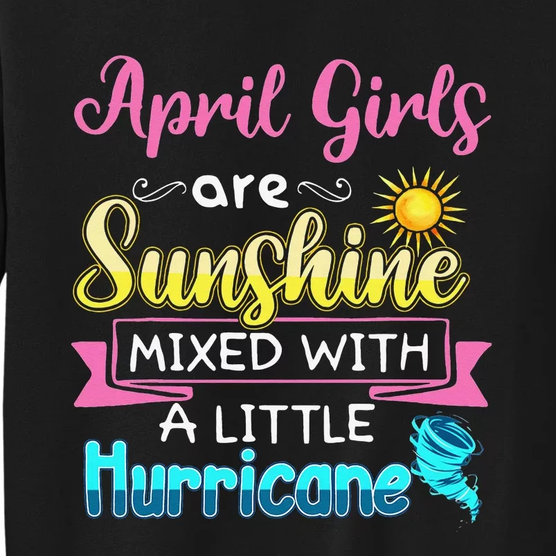 April Are Sunshine Mixed With A Little Hurricane Sweatshirt