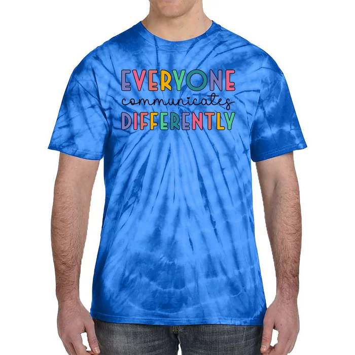 Autism Awareness Support Everyone Communicates Differently Cute Gift Tie-Dye T-Shirt