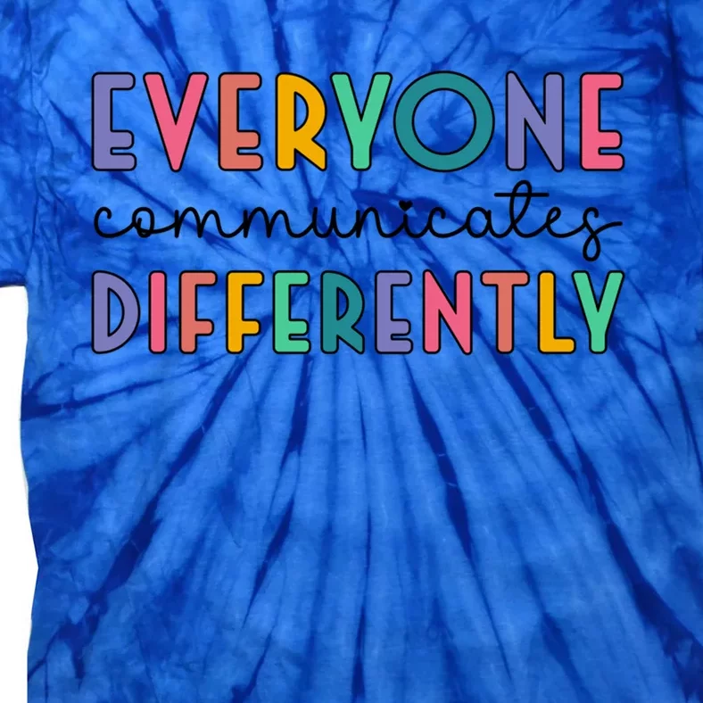 Autism Awareness Support Everyone Communicates Differently Cute Gift Tie-Dye T-Shirt