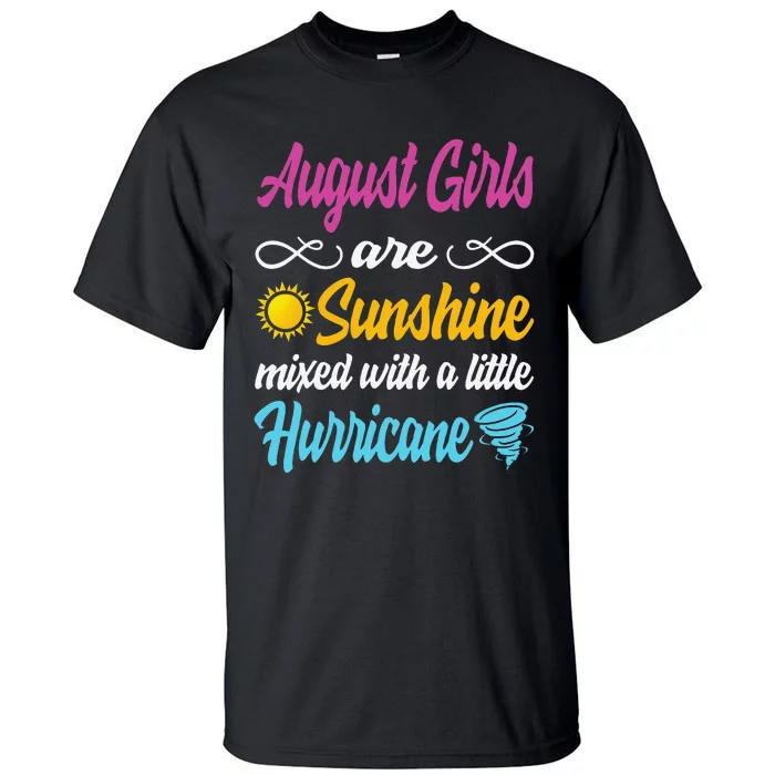 August Are Sunshine Mixed With A Little Hurricane Tall T-Shirt