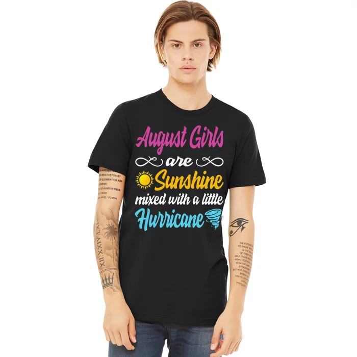 August Are Sunshine Mixed With A Little Hurricane Premium T-Shirt