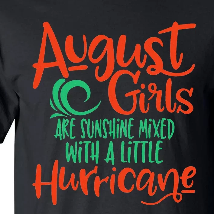 August Are Sunshine Mixed With Hurricane Birthday Tall T-Shirt