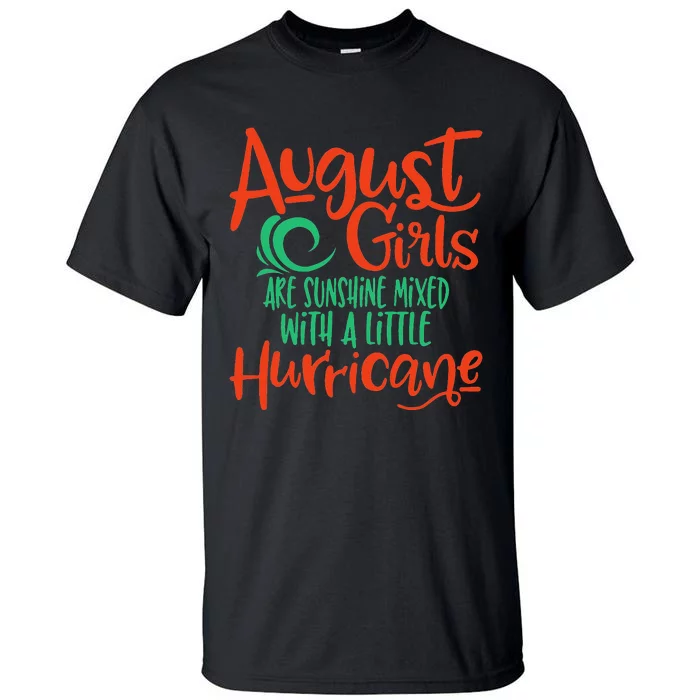 August Are Sunshine Mixed With Hurricane Birthday Tall T-Shirt