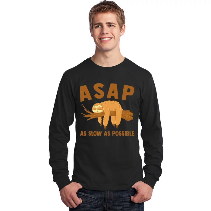 Asap As Slow As Possible Sloth Lover Long Sleeve Shirt