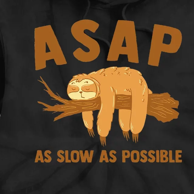 Asap As Slow As Possible Sloth Lover Tie Dye Hoodie