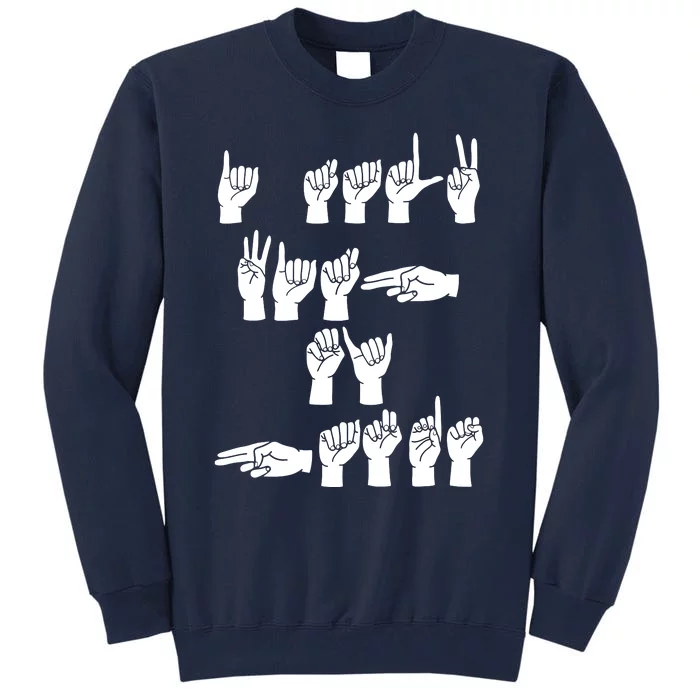 ASL American Sign Language Finger Spell I Talk With My Hands Tall Sweatshirt