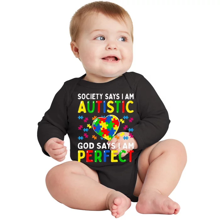 Autism Awareness Society Say Im Autistic God Says Im Perfect Baby Long Sleeve Bodysuit