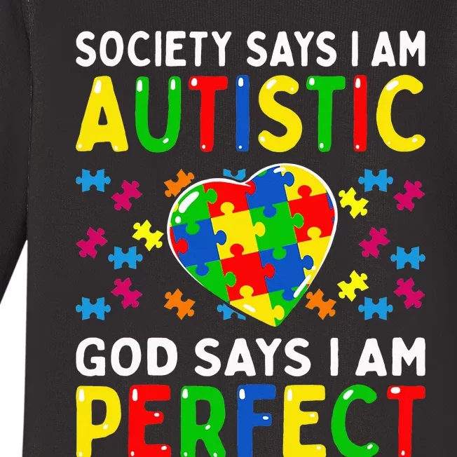 Autism Awareness Society Say Im Autistic God Says Im Perfect Baby Long Sleeve Bodysuit