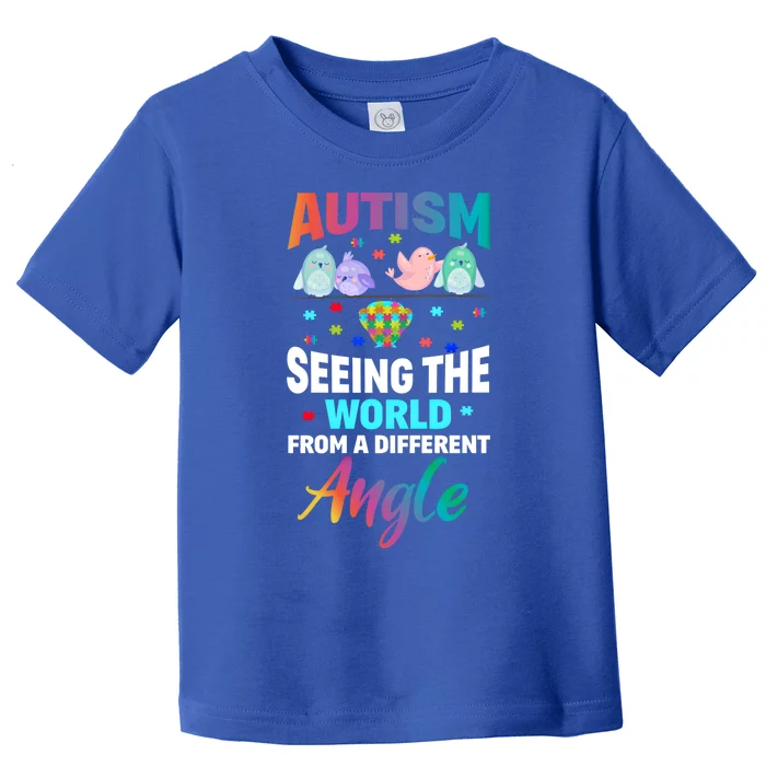 Autism Awareness Seeing The World From A Different Angle Gift Toddler T-Shirt