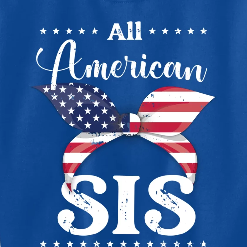 All American Sis July 4 Gift Kids Sweatshirt