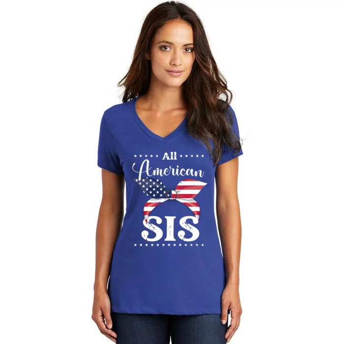 All American Sis July 4 Funny Gift Women's V-Neck T-Shirt