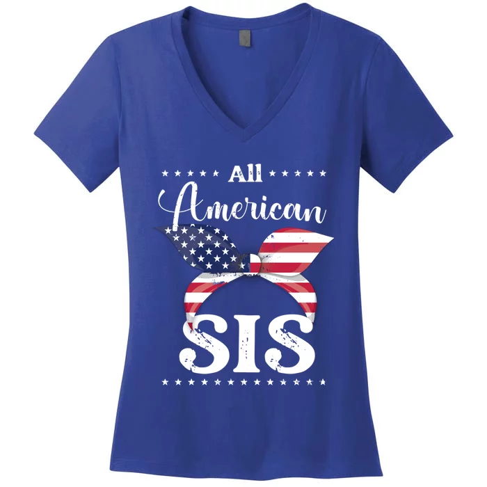 All American Sis July 4 Funny Gift Women's V-Neck T-Shirt